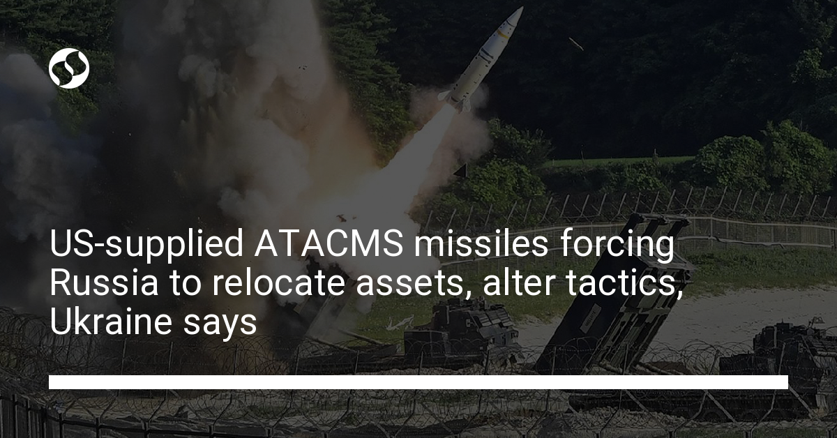 Because of ATACMS, Russia is withdrawing warehouses and airfields ...