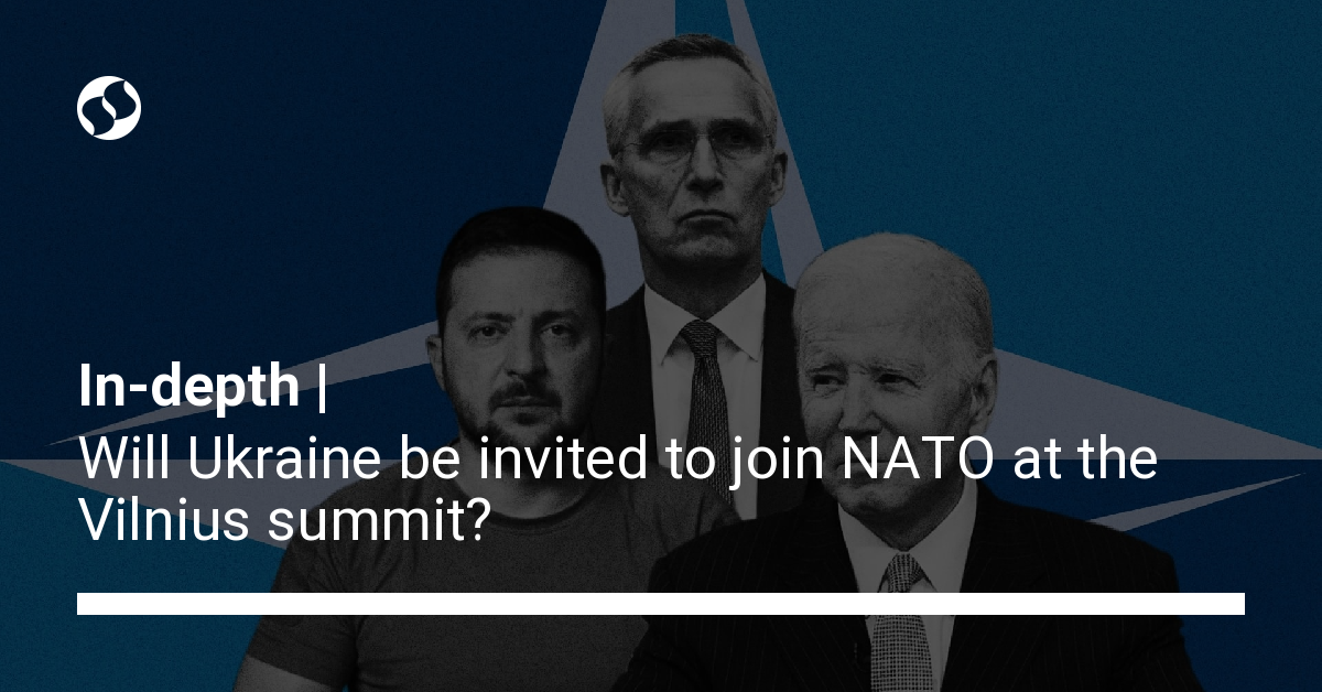 Will Ukraine Be Invited To Join NATO At The Vilnius Summit? | Ukrainian ...