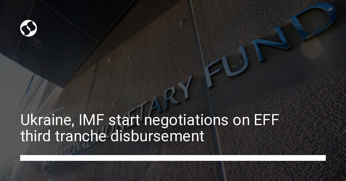 Ukraine, IMF Start Negotiations On EFF Third Tranche Disbursement ...